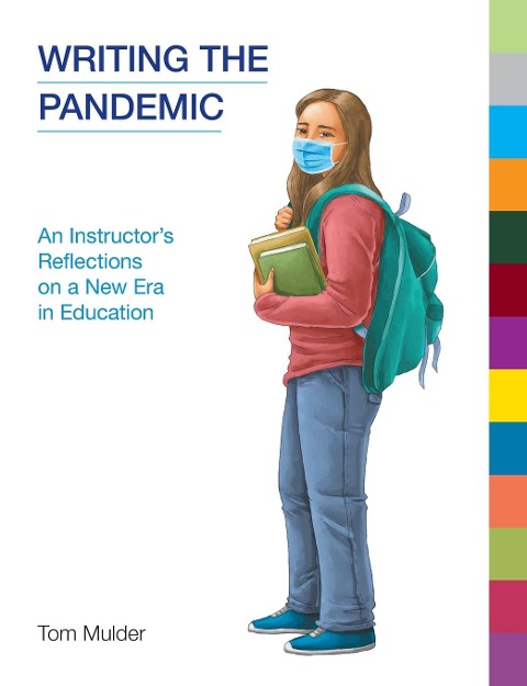 Writing the Pandemic: An Instructors Reflections on a New Era in Education