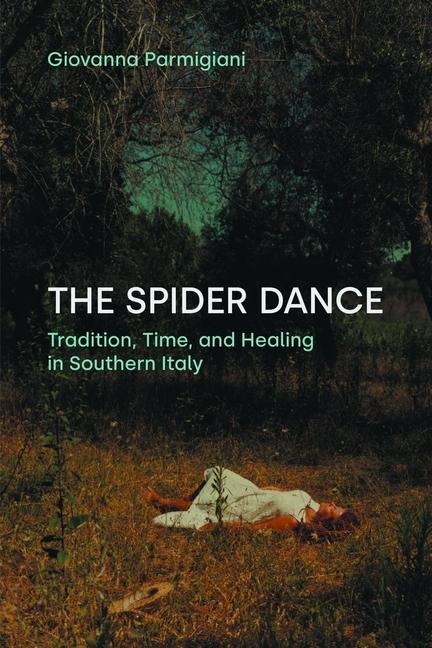 The Spider Dance: Tradition, Time, and Healing in Southern Italy