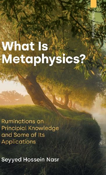 What is Metaphysics: Ruminations on Principial Knowledge and Some of Its Applications