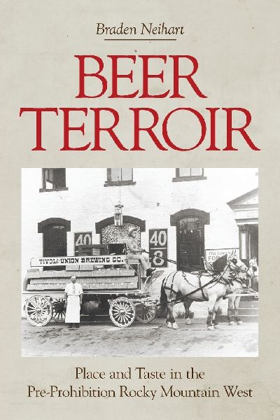 Beer Terroir: Place and Taste in the Pre-Prohibition Rocky Mountain West