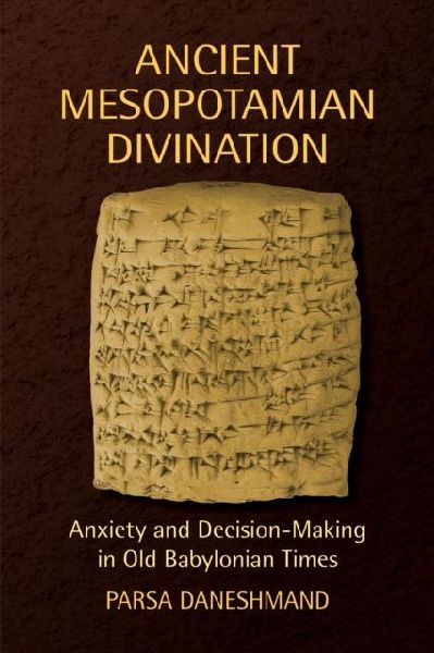 Ancient Mesopotamian Divination: Anxiety Decision-Making in Old Babylonian Times