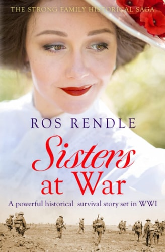 Sisters at War A Powerful Historical Survival Story Set in World War I