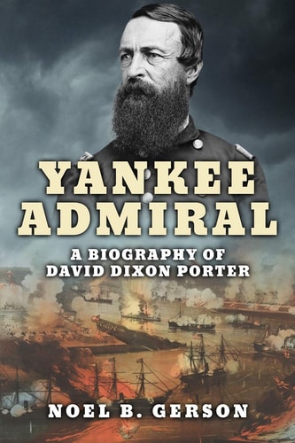 Yankee Admiral A Biography of David Dixon Porter