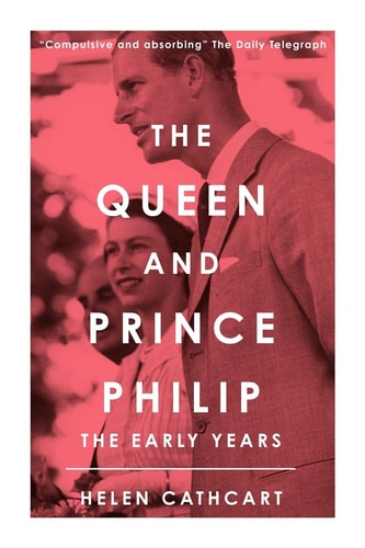 The Queen and Prince Philip The Early Years