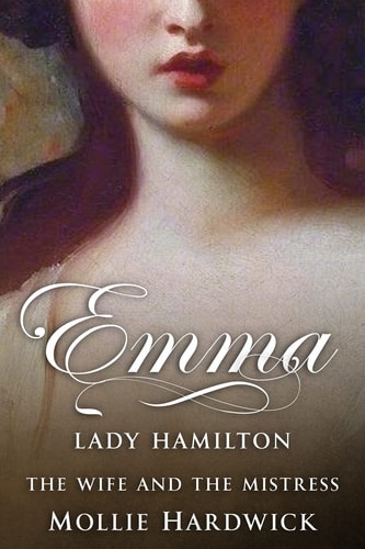 Emma, Lady Hamilton The Wife and the Mistress