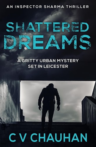 Shattered Dreams A Gritty Urban Mystery Set in Leicester