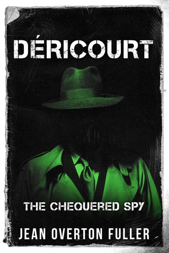 Déricourt The Chequered Spy