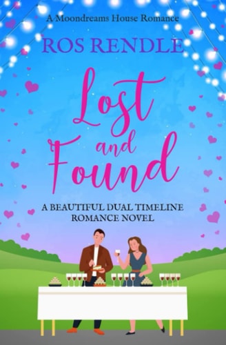 Lost and Found A Beautiful Dual Timeline Romance Novel