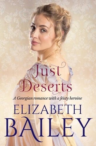 Just Deserts A Georgian Romance with a Feisty Heroine