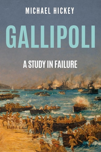 Gallipoli A Study in Failure