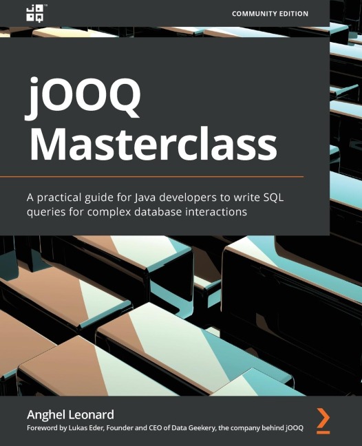 jOOQ Masterclass: A practical guide for Java developers to write SQL queries for complex database interactions