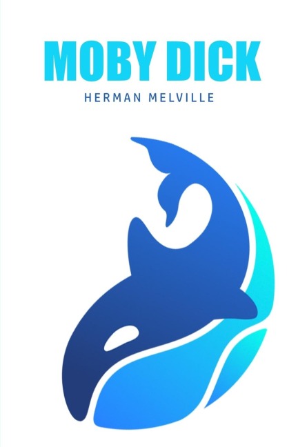 Moby Dick or, The Whale
