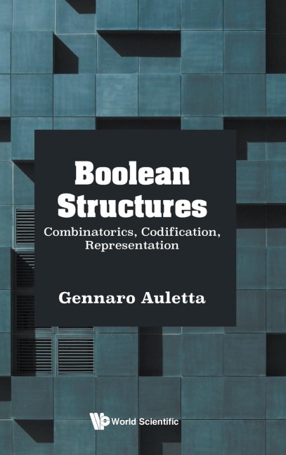 BOOLEAN STRUCTURES: COMBINATORICS, CODIFICATION, REPRESENT