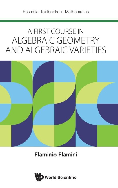 FIRST COURSE IN ALGEBRAIC GEOMETRY AND ALGEBRAIC VARIETIES
