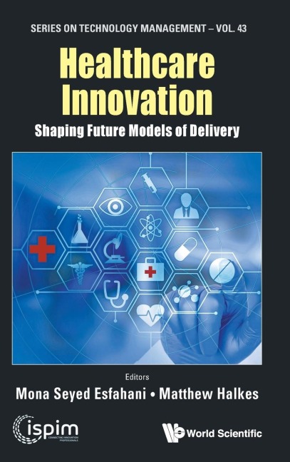 HEALTHCARE INNOVATION: SHAPING FUTURE MODELS OF DELIVERY