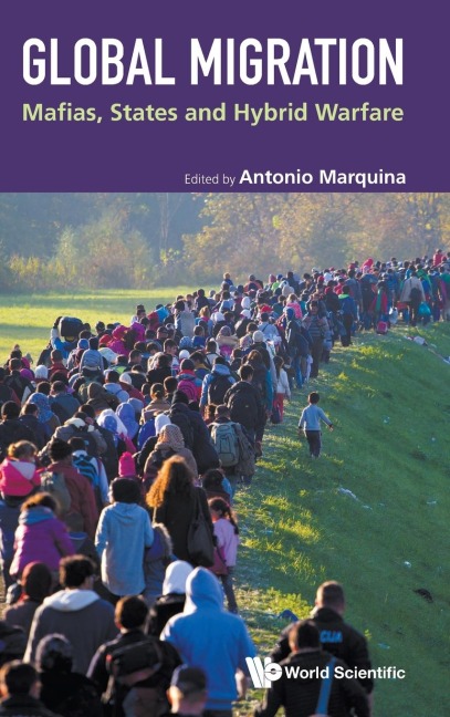 GLOBAL MIGRATION: MAFIAS, STATES AND HYBRID WARFARE