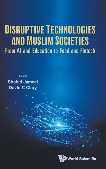 DISRUPTIVE TECHNOLOGIES AND MUSLIM SOCIETIES