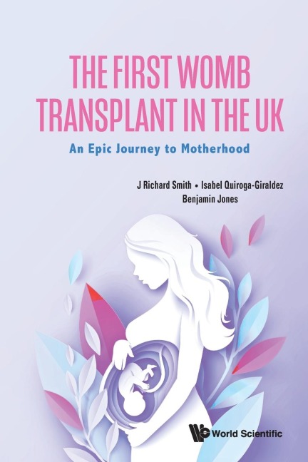 FIRST WOMB TRANSPLANT IN THE UK, THE