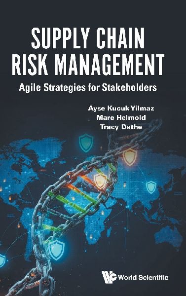 Supply Chain Risk Management: Agile Strategies For Stakeholders