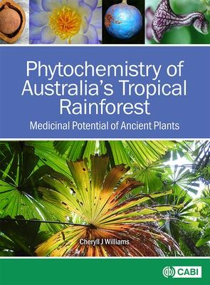 Phytochemistry of Australias Tropical Rainforest: Medicinal Potential of Ancient Plants