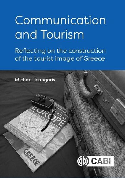 Communication and Tourism: Reflecting on the Construction of the Tourist Image of Greece