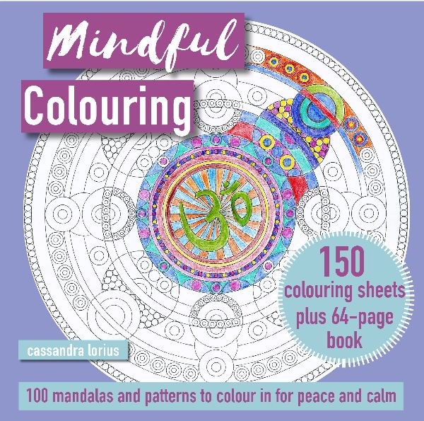Mindful Colouring: 100 Mandalas and Patterns to Colour in for Peace and Calm : 150 colouring sheets plus 64-page book