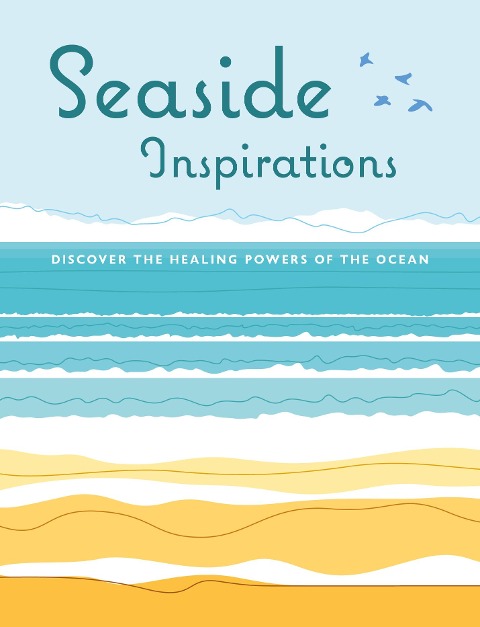 Seaside Inspirations: Discover the Healing Powers of the Ocean