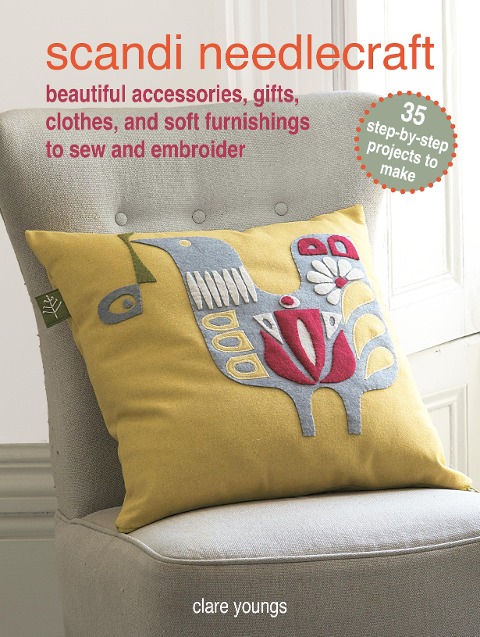Scandi Needlecraft: 35 step-by-step projects to make : Beautiful accessories, gifts, clothes, and soft furnishings to sew and embroider