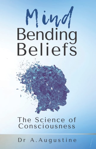 Mind Bending Beliefs Understanding Spirituality Using Psychology, Science and Metaphysics