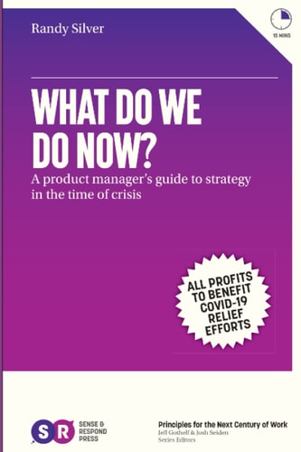 What Do We Do Now? A Product Manager's Guide to Strategy in the Time of Crisis