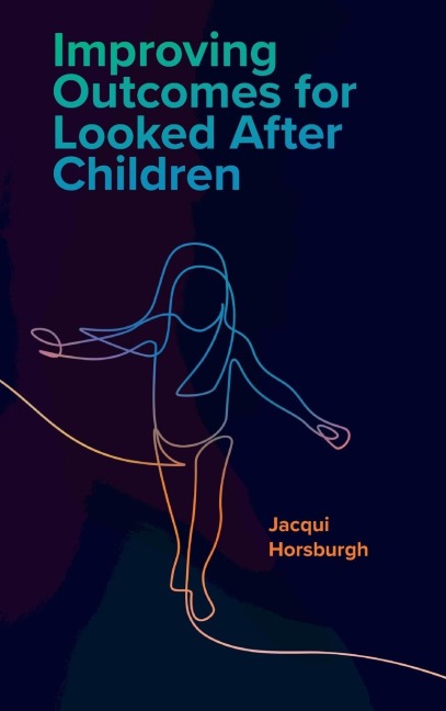 Improving Outcomes for Looked After Children