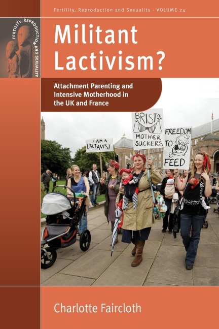 Militant Lactivism?: Attachment Parenting and Intensive Motherhood in the UK and France