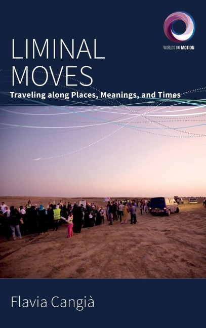 Liminal Moves: Traveling along Places, Meanings, and Times