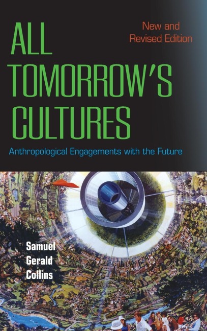 All Tomorrows Cultures: Anthropological Engagements with the Future