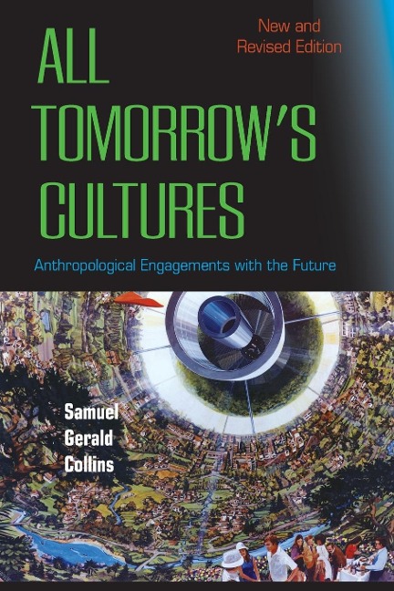 All Tomorrows Cultures: Anthropological Engagements with the Future