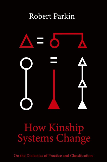 How Kinship Systems Change: On the Dialectics of Practice and Classification