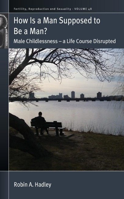 How is a Man Supposed to be a Man?: Male Childlessness - a Life Course Disrupted
