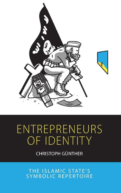 Entrepreneurs of Identity: The Islamic States Symbolic Repertoire