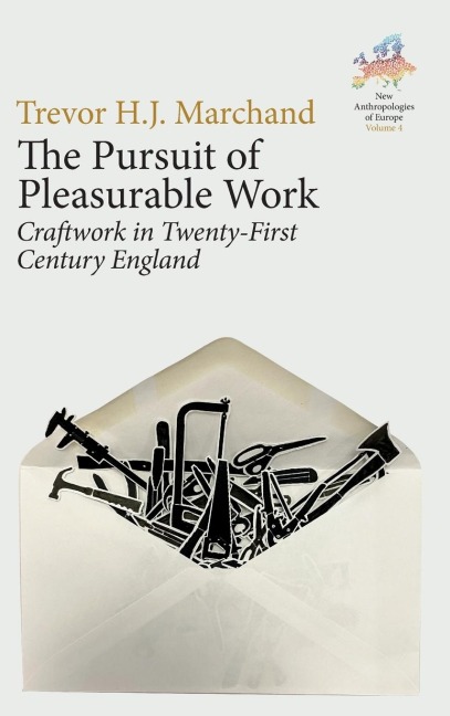The Pursuit of Pleasurable Work: Craftwork in Twenty-First Century England