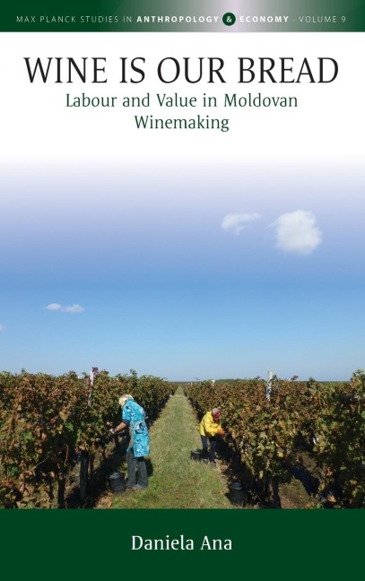Wine Is Our Bread: Labour and Value in Moldovan Winemaking
