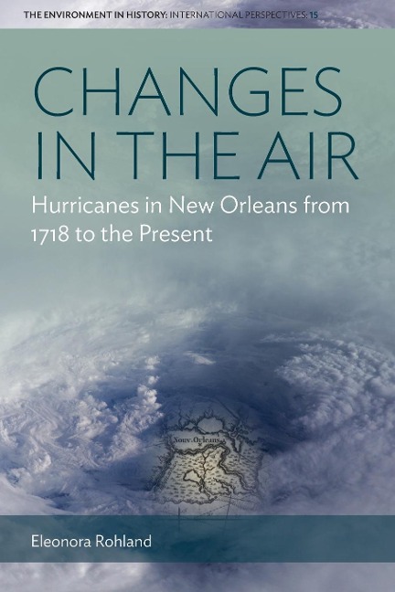 Changes in the Air: Hurricanes in New Orleans from 1718 to the Present