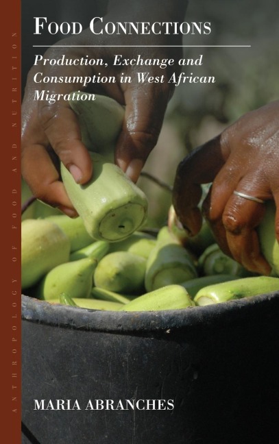 Food Connections: Production, Exchange and Consumption in West African Migration