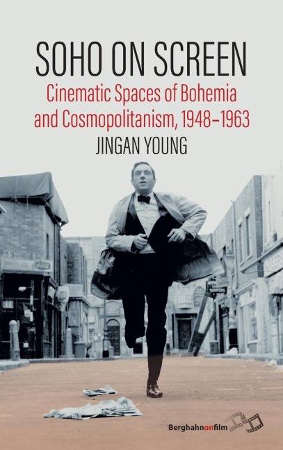 Soho on Screen: Cinematic Spaces of Bohemia and Cosmopolitanism, 1948-1963
