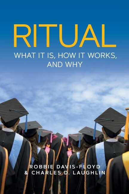 Ritual: What It Is, How It Works, and Why