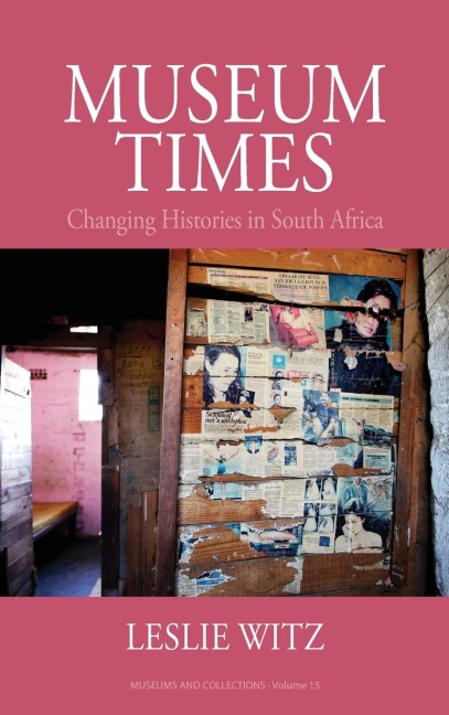 Museum Times: Changing Histories in South Africa