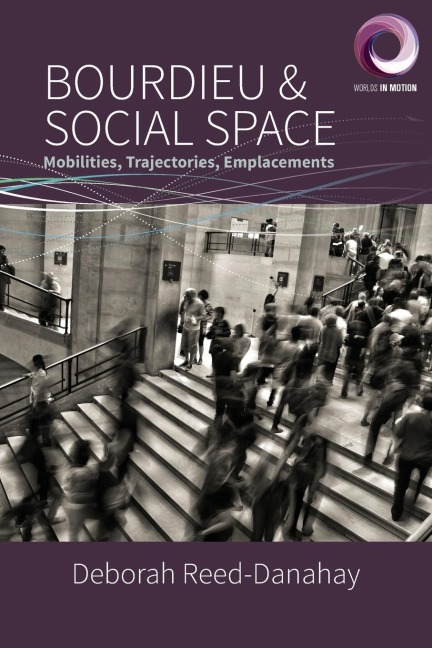 Bourdieu and Social Space: Mobilities, Trajectories, Emplacements