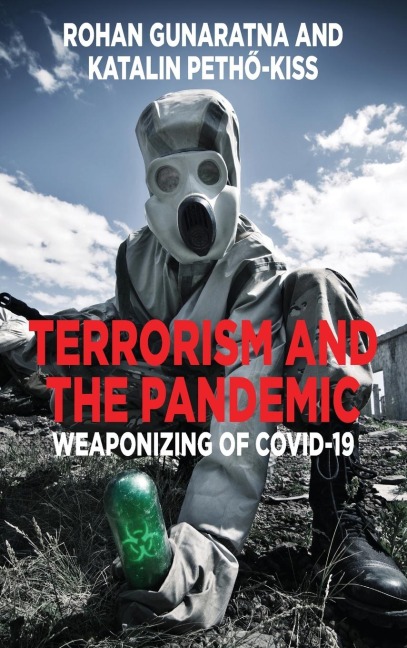 Terrorism and the Pandemic: Weaponizing of COVID-19