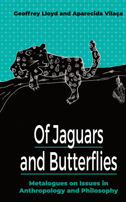Of Jaguars and Butterflies: Metalogues on Issues in Anthropology and Philosophy