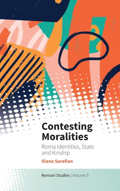 Contesting Moralities: Roma Identities, State and Kinship