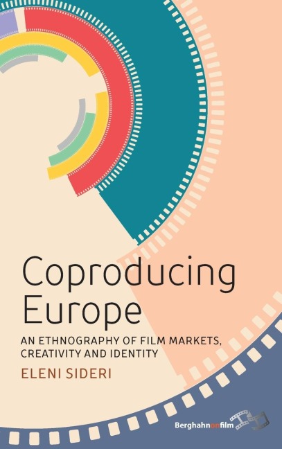 Coproducing Europe: An Ethnography of Film Markets, Creativity and Identity